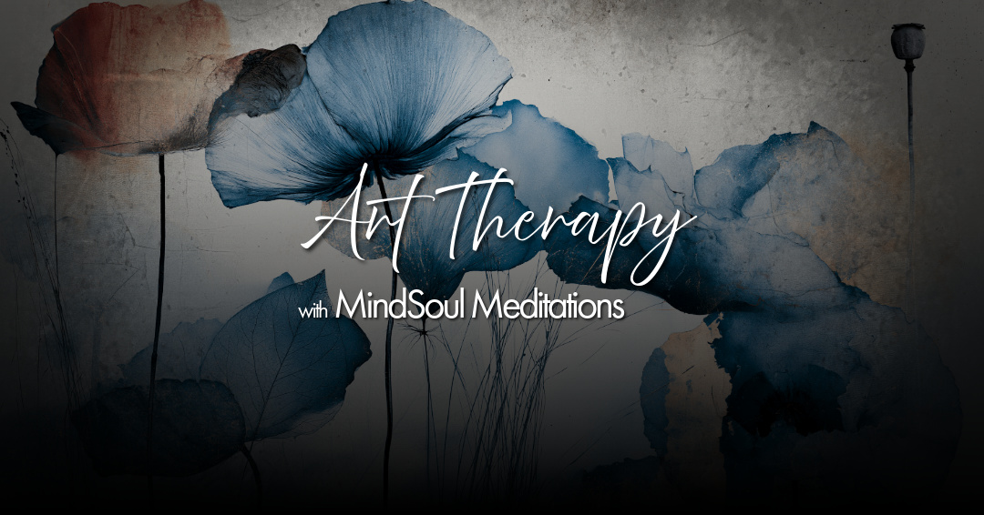 Season 3 — Art Therapy with MindSoul Meditations
